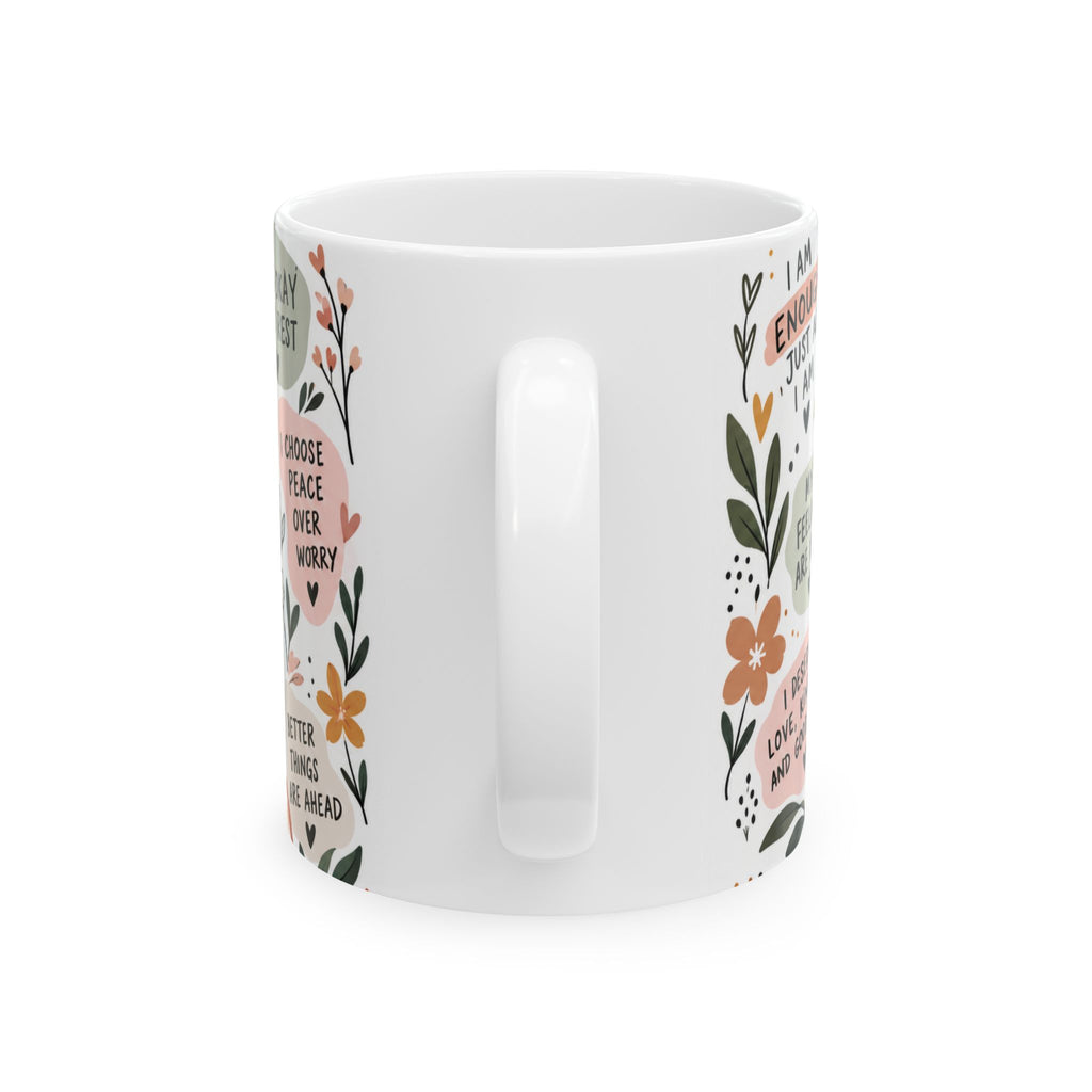Daily Reminders Ceramic Mug — Floral Affirmation Coffee Cup (11oz/15oz)